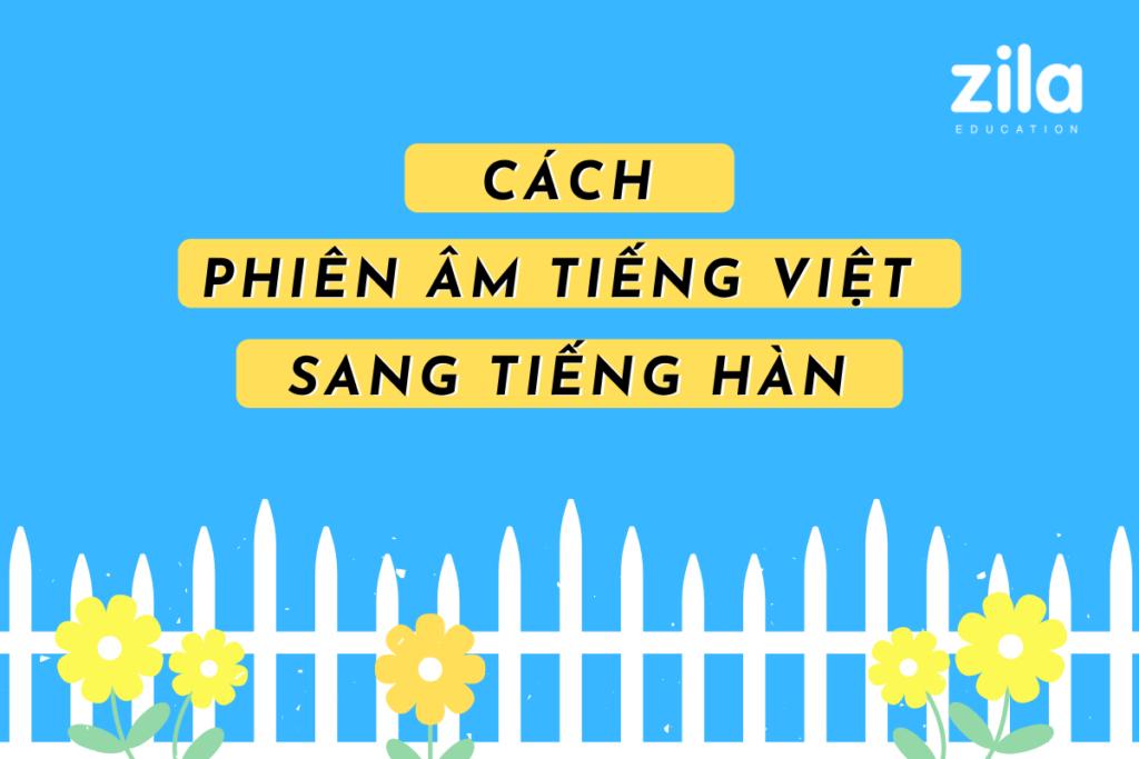 Cách Phiên Âm Tiếng Việt Sang Tiếng Hàn Dễ Nhất