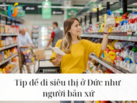 Tip để đi siêu thị ở Đức như người bản xứ