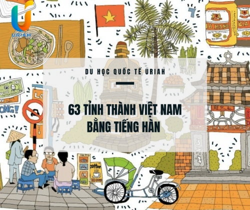 63 Tỉnh Thành Việt Nam Của Chúng Ta Bằng Tiếng Hàn